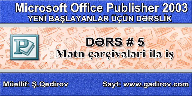 Publisher 2003 proqramında mətn çərçivələri ilə iş Publisher 2003 proqramında mətn çərçivələri ilə iş