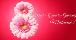 8 Mart Bayramınız Mübarək!