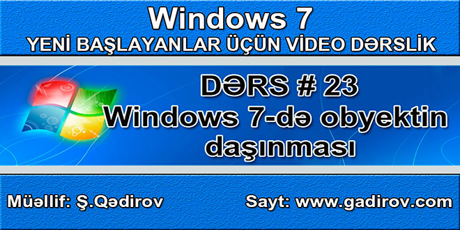 Windows 7-də obyektin daşınması