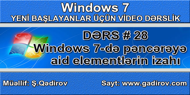 Windows 7 pəncərəsinə aid elementlərin izahı