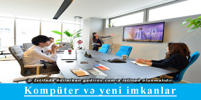 Kompüter və yeni imkanlar