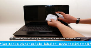 Monitorun ekranındakı ləkələri necə təmizləməli?