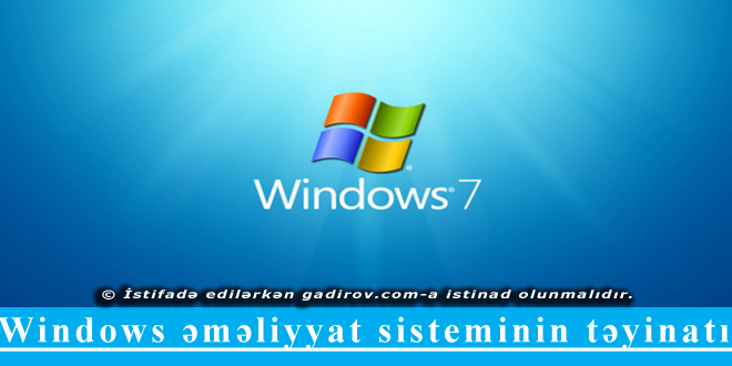 Windows əməliyyat sisteminin təyinatı