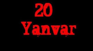 20 Yanvar Faciəsi qan yaddaşımızdır