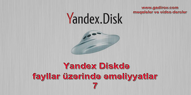 Yandex Diskdə fayllar üzərində əməliyyatlar