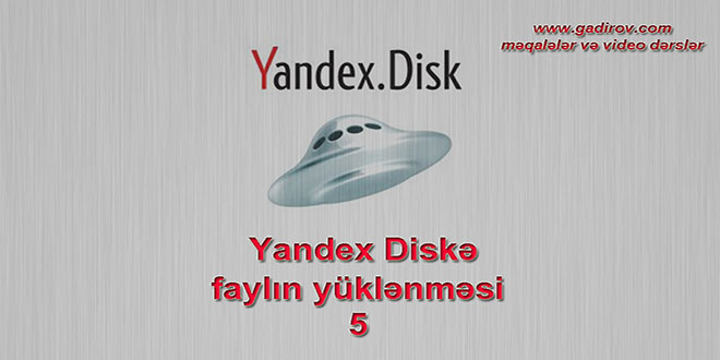 Yandex Diskə faylın yüklənməsi
