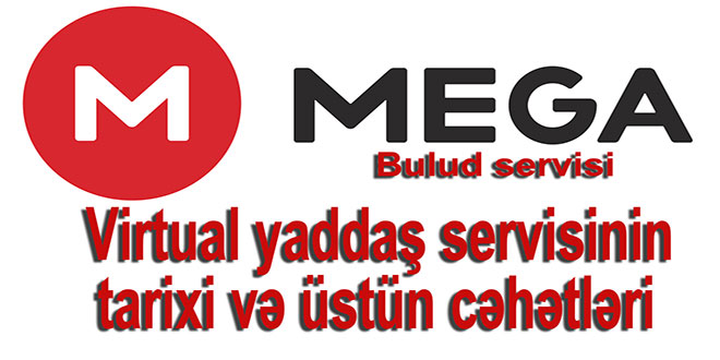 Mega virtual yaddaş servisinin tarixi