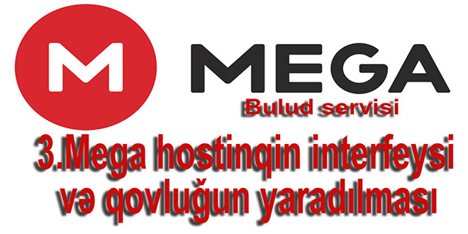 Mega hostinqin interfeysi və qovluğun yaradılması