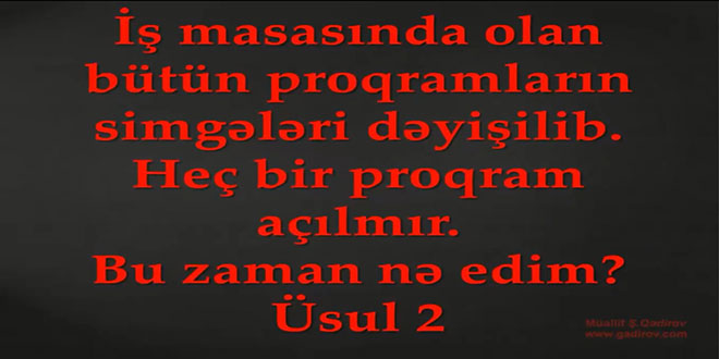 Proqramların simgələri açılmır.Üsul 2