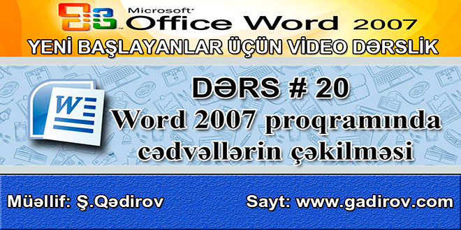 Microsoft Word 2007 proqramında cədvəllərin çəkilməsi