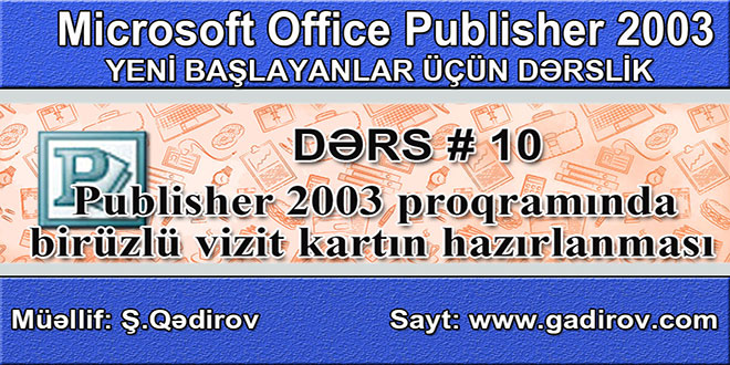 Publisher 2003 proqramında birüzlü vizit kartın hazırlanması