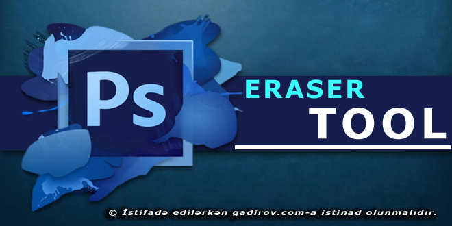 Adobe Photoshop-Eraser Tool aləti