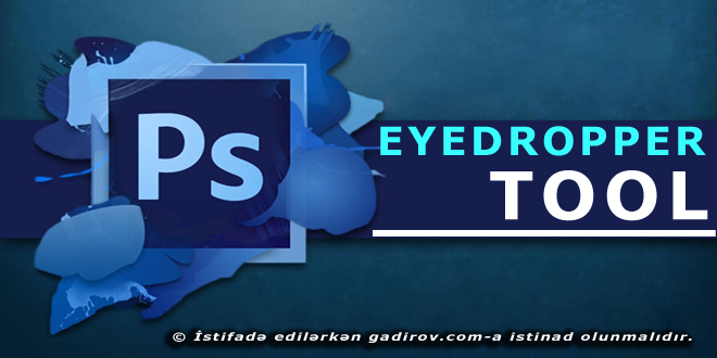 Adobe Photoshop-Eyedropper aləti