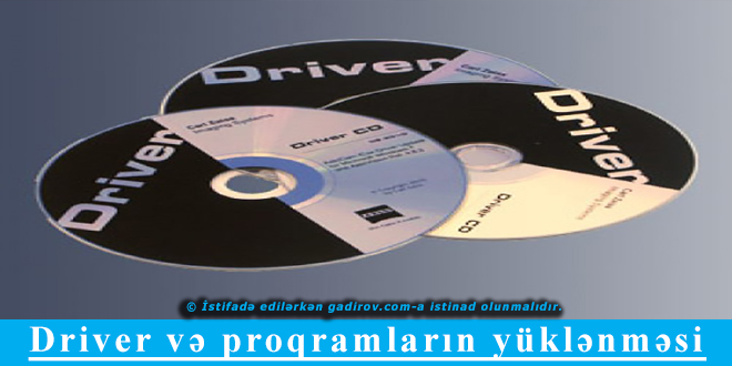 Driver və proqramların yüklənməsi