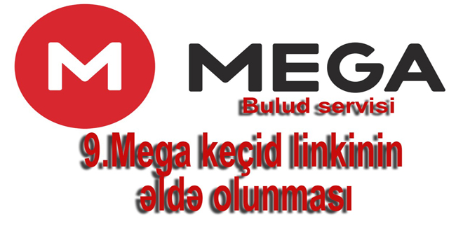 Mega keçid linkinin əldə olunması