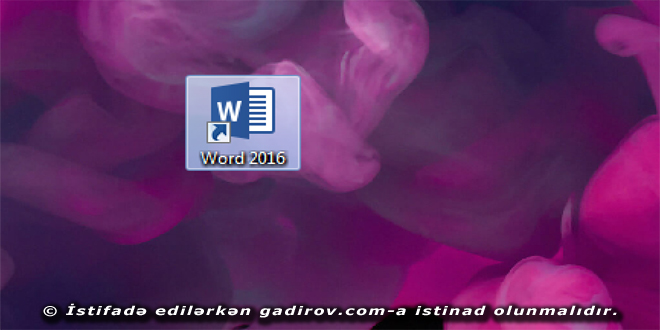 Word 2016 proqramında sənədlərlə iş