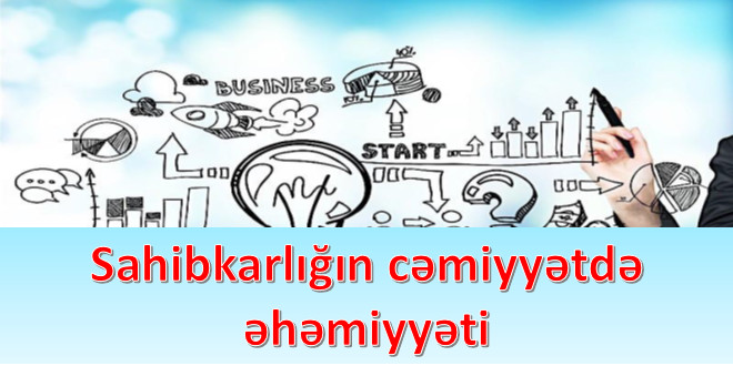 Sahibkarlığın cəmiyyətdə əhəmiyyəti