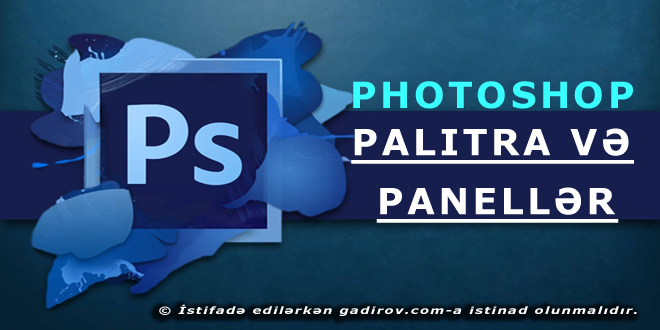 Adobe Photoshop-da palitra və panellər
