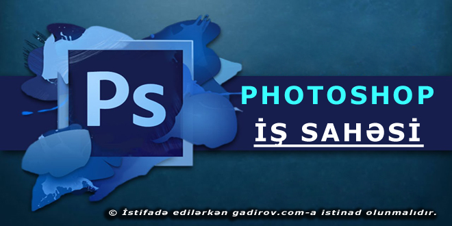 Adobe Photoshop-un iş sahəsi