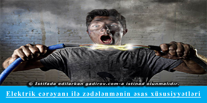 Elektrik cərəyanı ilə zədələnmənin xüsusiyyətləri