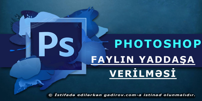 Faylın yaddaşa verilməsi