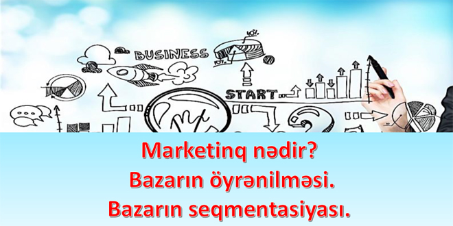 Bazarın öyrənilməsi. Bazarın seqmentasiyası