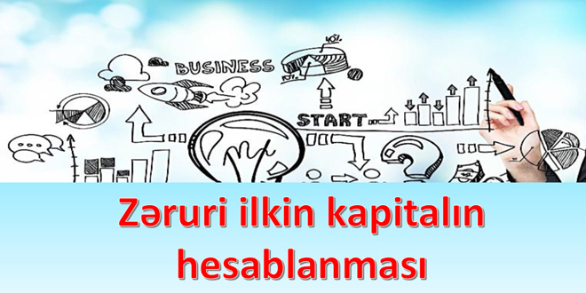 Zəruri ilkin kapitalın hesablanması