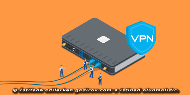 VPN şəbəkə haqqında məlumat