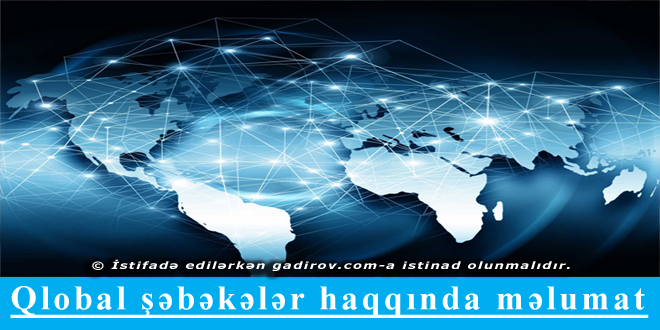 Qlobal şəbəkələr haqqında məlumat