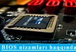 BIOS nizamları haqqında
