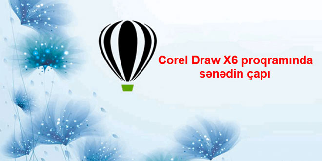 Corel Draw proqramında sənədin çapı