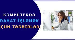 Kompüterdə rahat işləmək üçün tədbirlər