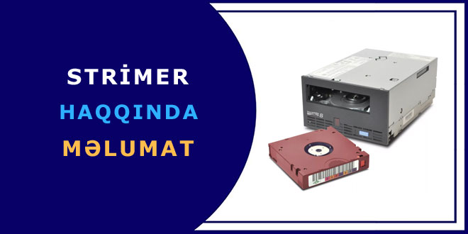 Strimer haqqında məlumat