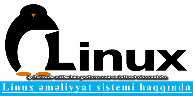Linux əməliyyat sistemi haqqında