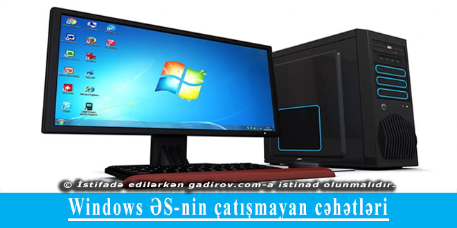 Windows ƏS-nin çatışmayan cəhətləri