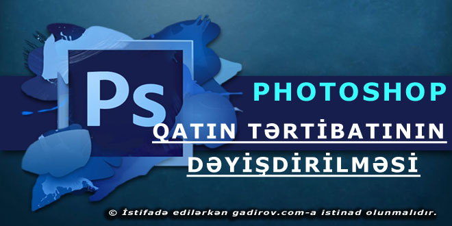 Qatın tərtibatının dəyişdirilməsi