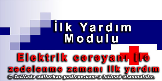 Elektrik cərəyanı ilə zədələnmə zamanı ilk yardım