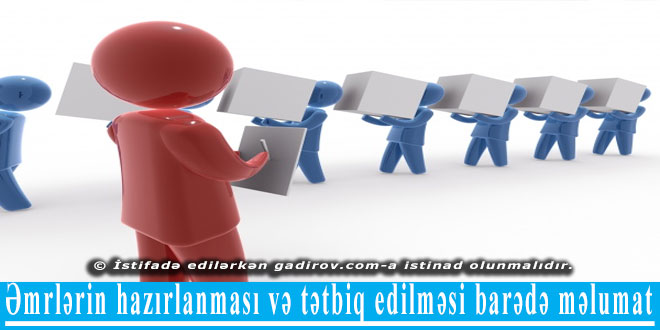 Əmrlərin hazırlanması və tətbiq edilməsi barədə məlumat