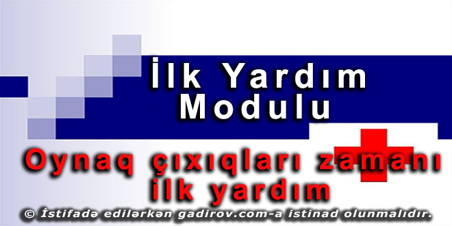 Oynaq çıxıqları zamanı ilk yardım