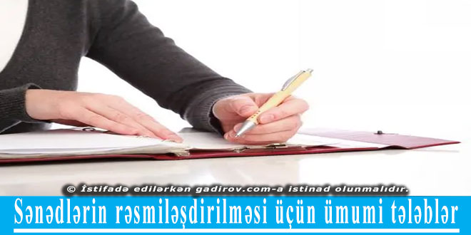 Sənədlərin rəsmiləşdirilməsi üçün ümumi tələblər