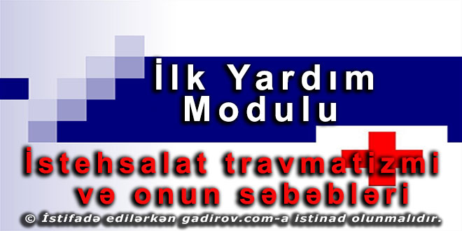 İstehsalat travmatizmi və əsas səbəbləri