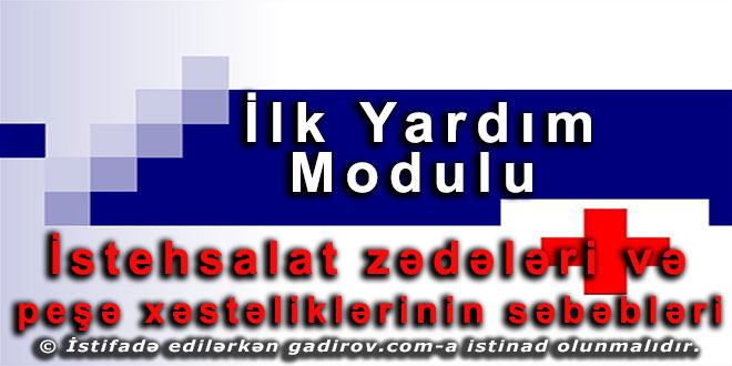 İstehsalat zədələri və peşə xəstəliklərinin səbəbləri