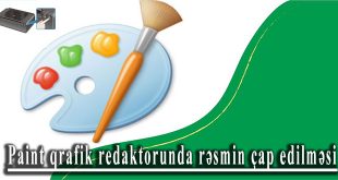 Paint qrafik redaktorunda rəsmin çap edilməsi