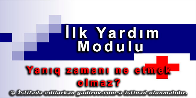 Yanıq zamanı nə etmək olmaz?