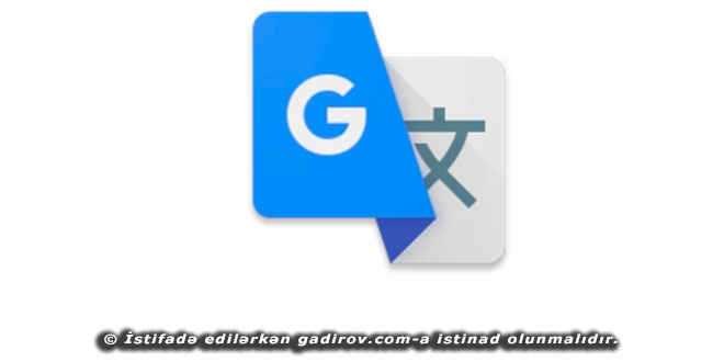 Google Translate proqramı ilə tanışlıq