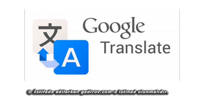 Google Translate proqramı ilə tanışlıq