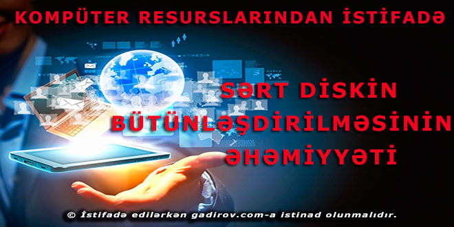 Sәrt diskin bütünlәşdirilmәsinin əhəmiyyəti