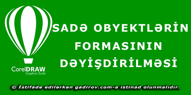 Sadə obyektlərin formasının dəyişdirilməsi