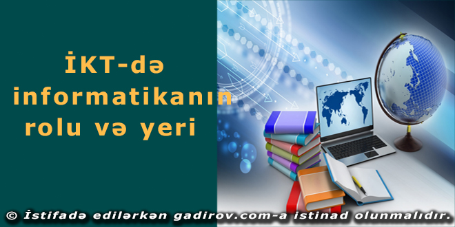 IKT-də informatikanın rolu və yeri